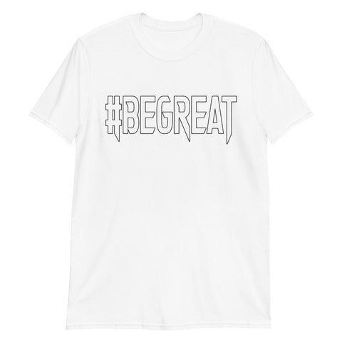 Short-Sleeve Unisex T-Shirt - Be Great